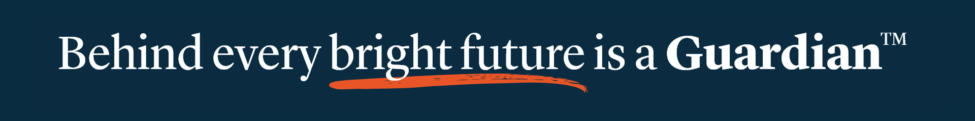 Behind every bright future is a Guardian™